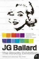 The Atrocity Exhibition - J G Ballard - "brilliant And Unnerving