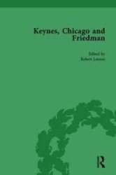 Keynes Chicago And Friedman Volume 1 - Study In Disputation Hardcover