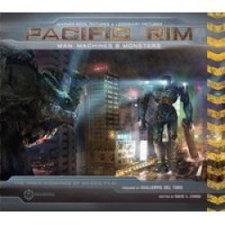 Pacific Rim: Man Machines & Monsters - David S. Cohen Hardcover