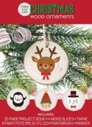 Make Your Own Christmas Wood Ornaments - Includes: 32-PAGE Project Book 4 Wood Slices Twine 6 Paint Pots 3ML 0.1FL Oz Paintbrush Marker Kit