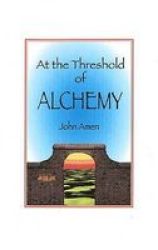 At The Threshold Of Alchemy Paperback
