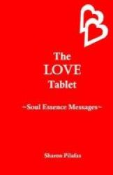 The Love Tablet - Soul Essence Messages Paperback