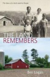 The Land Remembers - A Story Of A Farm And Its People Paperback