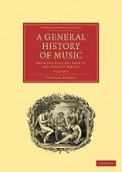 A General History Of Music: From The Earliest Ages To The Present Period Cambridge Library Collection - Music Volume 3