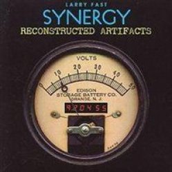 Synergy Larry Fast - Reconstructed Artifacts Cd