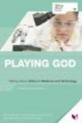 Playing God - Talking About Ethics in Medicine and Technology
