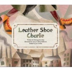 Leather Shoe Charlie - Industrial Revolution Uk Paperback