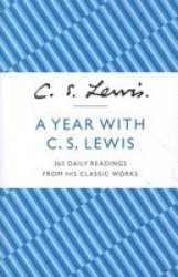 A Year With C. S. Lewis: 365 Daily Readings From His Classic Works