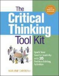 The Critical Thinking Tool Kit - Spark Your Team's Creativity with 35 Problem-Solving Activities Hardcover