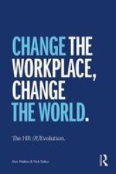 The Hr Evolution - Change The Workplace Change The World Hardcover