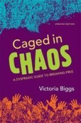 Caged In Chaos - A Dyspraxic Guide To Breaking Free Updated Edition Paperback 2ND Revised Edition