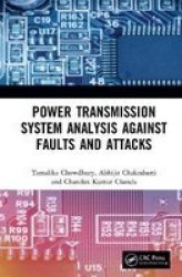 Power Transmission System Analysis Against Faults And Attacks Hardcover