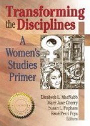 Transforming the Disciplines - A Women's Studies Primer