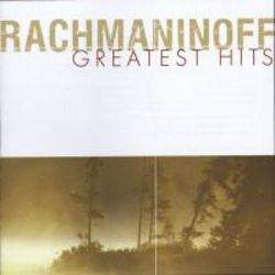 Rachmaninoff Greatest Hits - Rachmaninoff