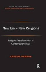 New Era - New Religions - Religious Transformation in Contemporary Brazil