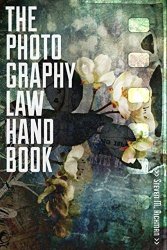 The Photography Law Handbook