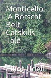 Monticello: A Borscht Belt Catskills Tale