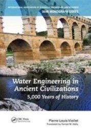 Water Engineering Inancient Civilizations - 5 000 Years Of History Hardcover