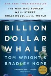 Billion Dollar Whale - The Man Who Fooled Wall Street Hollywood And The World Paperback