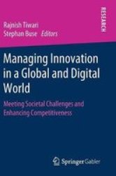 Managing Innovation In A Global And Digital World - Meeting Societal Challenges And Enhancing Competitiveness Hardcover 2020 Ed.