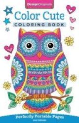 Color Cute Coloring Book - Perfectly Portable Pages Paperback