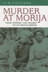 University Of Virginia Press Murder at Morija: Faith, Mystery, And Tragedy on an African Mission Reconsiderations in Southern African History