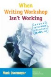 When Writing Workshop Isn't Working: Answers to Ten Tough Questions, Grades 2-5