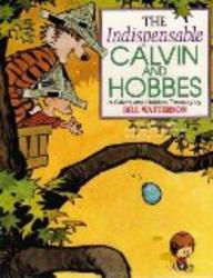 The Indispensable Calvin and Hobbes Calvin and Hobbes Series