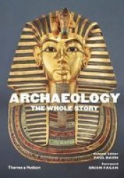 Archaeology: The Whole Story Paperback