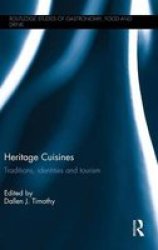 Heritage Cuisines - Traditions Identities And Tourism Hardcover
