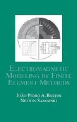 Electromagnetic Modeling by Finite Element Methods Electrical Engineering and Electronic Series, 117