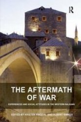 The Aftermath Of War - Experiences And Social Attitudes In The Western Balkans hardcover New Edition