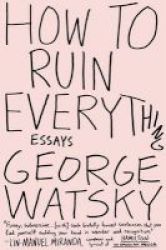 How To Ruin Everything - Essays Paperback