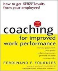 Coaching For Improved Work Performance Revised Edition Paperback 3RD Edition