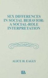 Sex Differences in Social Behavior: A Social-role interpretation Distinguished Lecture Series