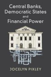 Central Banks Democratic States And Financial Power Paperback