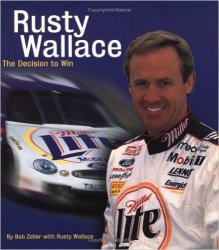 Rusty Wallace The Decision To Win David Bull