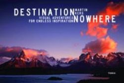 Destination Nowhere - Visual Adventures For Endless Inspiration English Dutch Hardcover