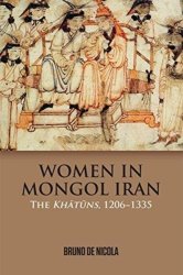 Women In Mongol Iran - The Khatuns 1206-1335 Paperback