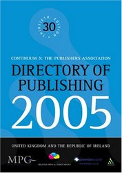 2005 Directory Of Publishing: United Kingdom and the Republic of Ireland Directory of Publishing
