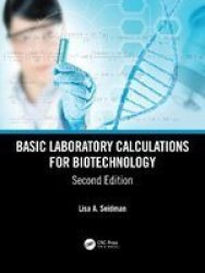 Basic Laboratory Calculations For Biotechnology Paperback 2ND New Edition
