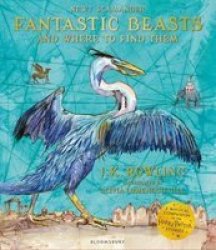 Fantastic Beasts & Where To Find Them Illustrated Edition - J.k. Rowling Paperback