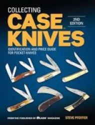 Collecting Case Knives - Identification And Price Guide For Pocket Knives Paperback 2nd Revised Edition