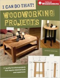 Woodworking Projects - 17 Quality Furniture Projects That Require Minimal Tools And Experience