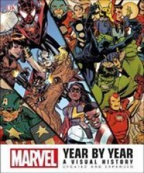 Marvel Year By Year Updated And Expanded : A Visual History