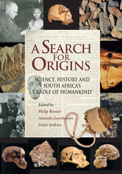A Search for Origins: Science, History and South Africa's "Cradle of Humankind"