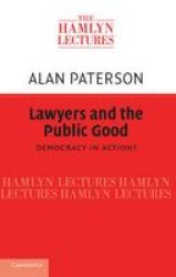 The Hamlyn Lectures - Lawyers And The Public Good: Democracy In Action? Hardcover New