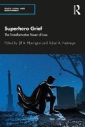 Superhero Grief - The Transformative Power Of Loss Paperback