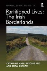 Partitioned Lives: The Irish Borderlands Hardcover New Ed
