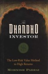 The Dhandho Investor: The Low - Risk Value Method to High Returns